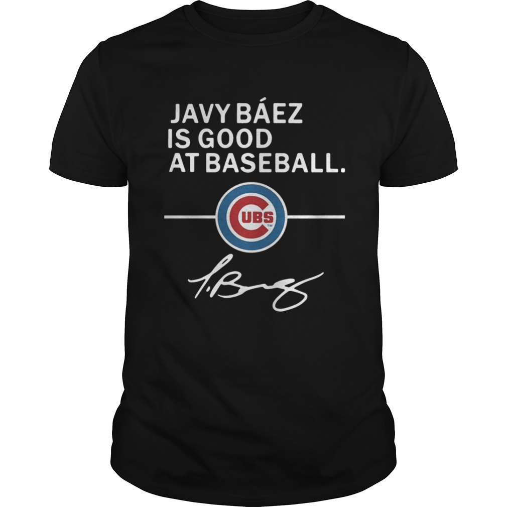 Javy Baez is good at baseball Chicago Cubs shirt