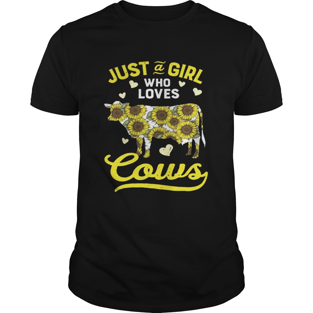 Just a girl who love cows sunflower shirt