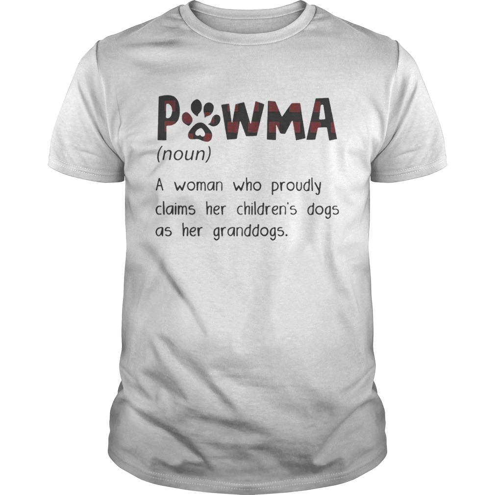 Nice Pawma a woman who proudly claims her children’s dogs as her granddogs shirt