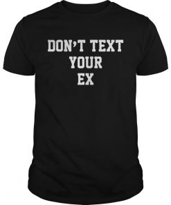 Guys Official Dont Text Your Ex