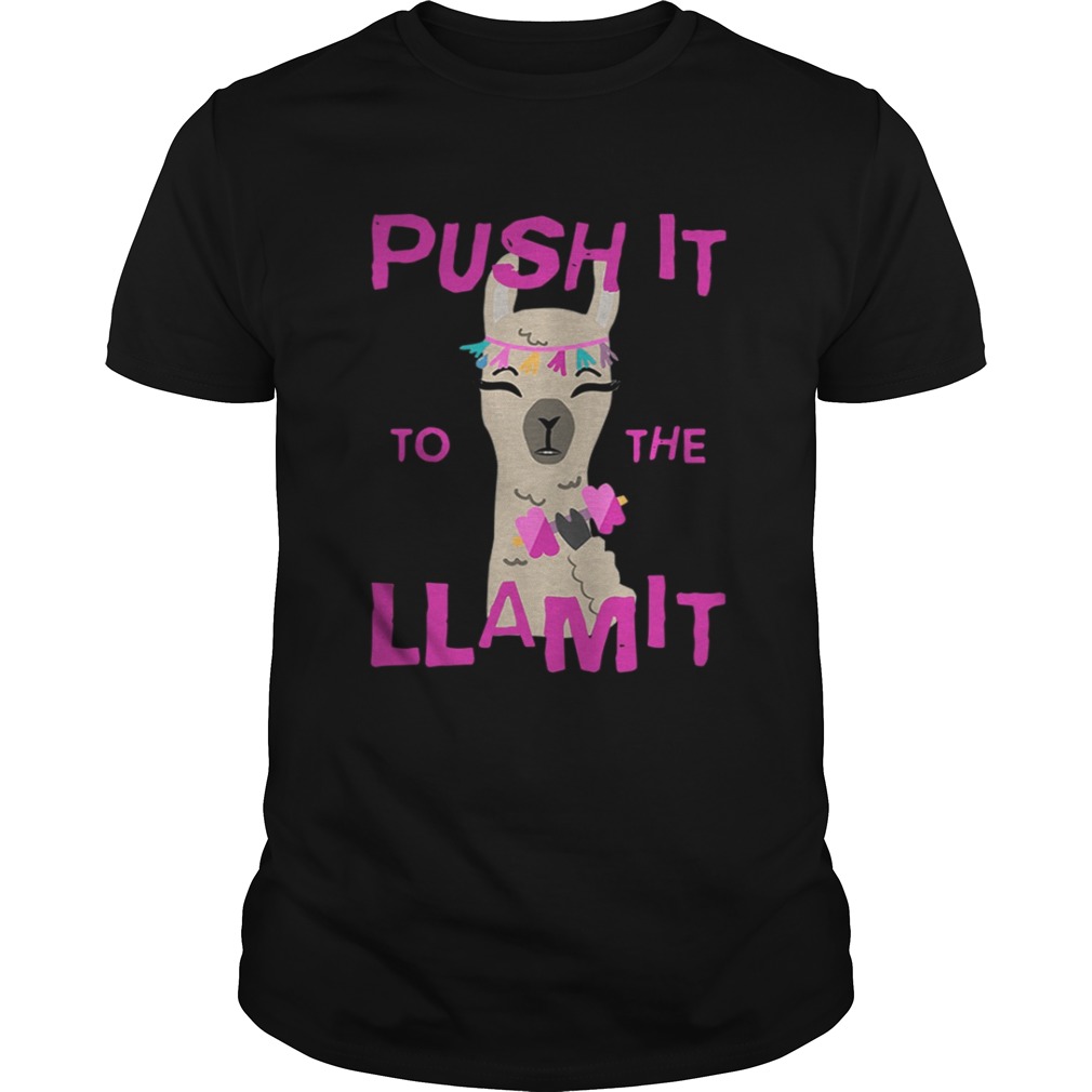 Push it to the Llamit shirt