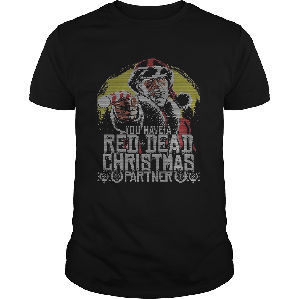 You have Red Dead Christmas partner shirt