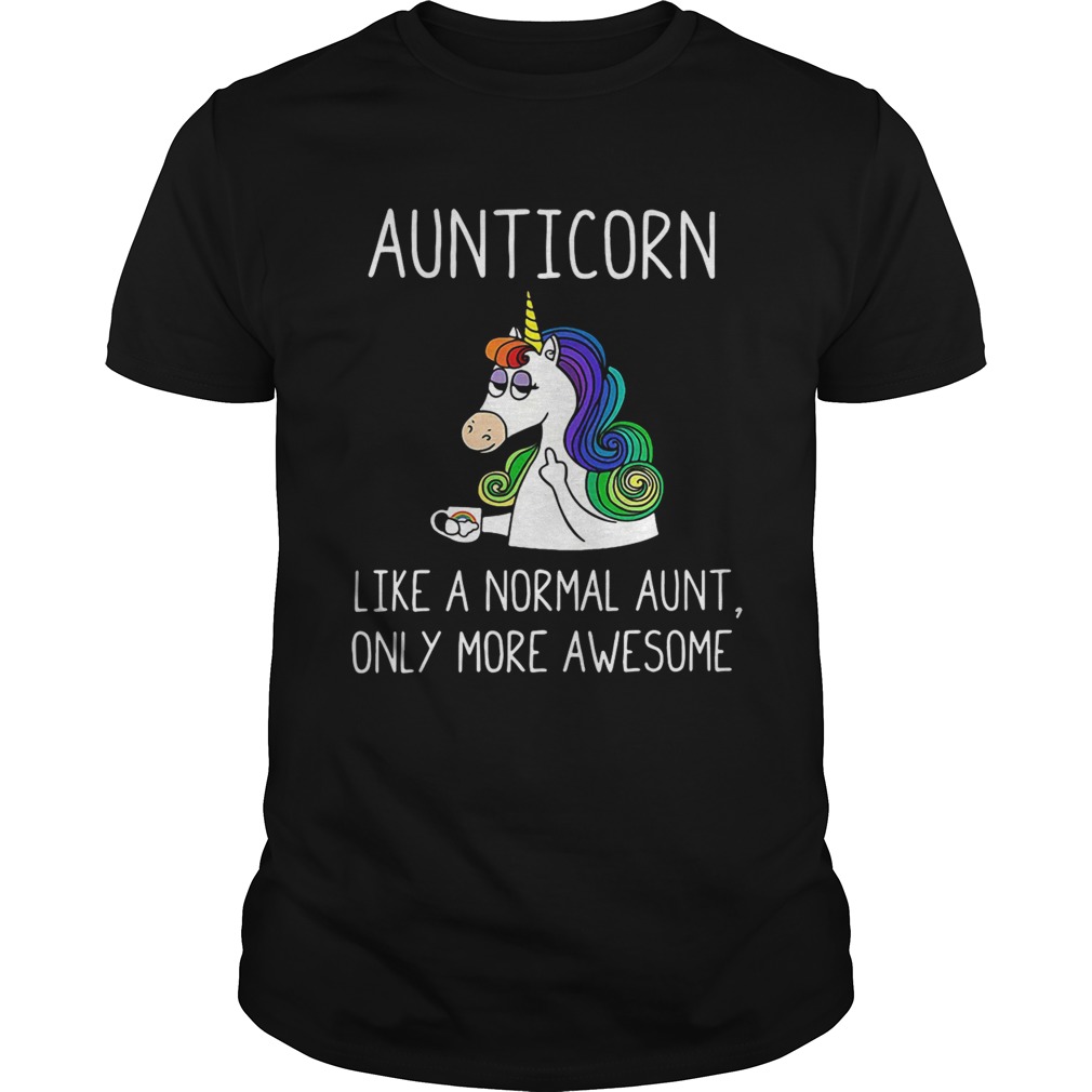 Aunticorn definition meaning like a normal aunt only more awesome shirt