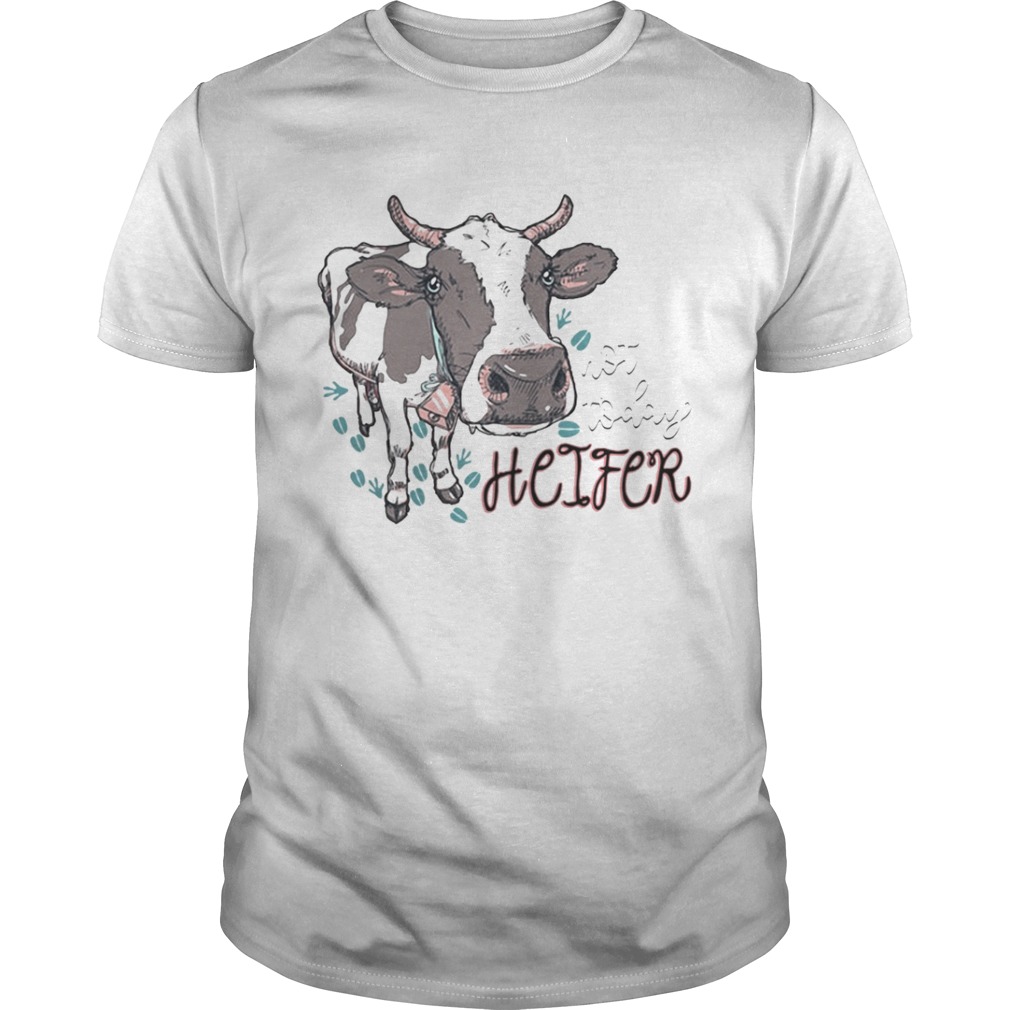 Cows Not Today Heifer Shirt