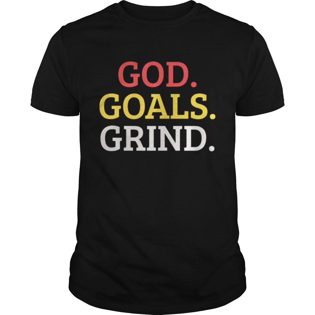 God Goals Grind Shirt