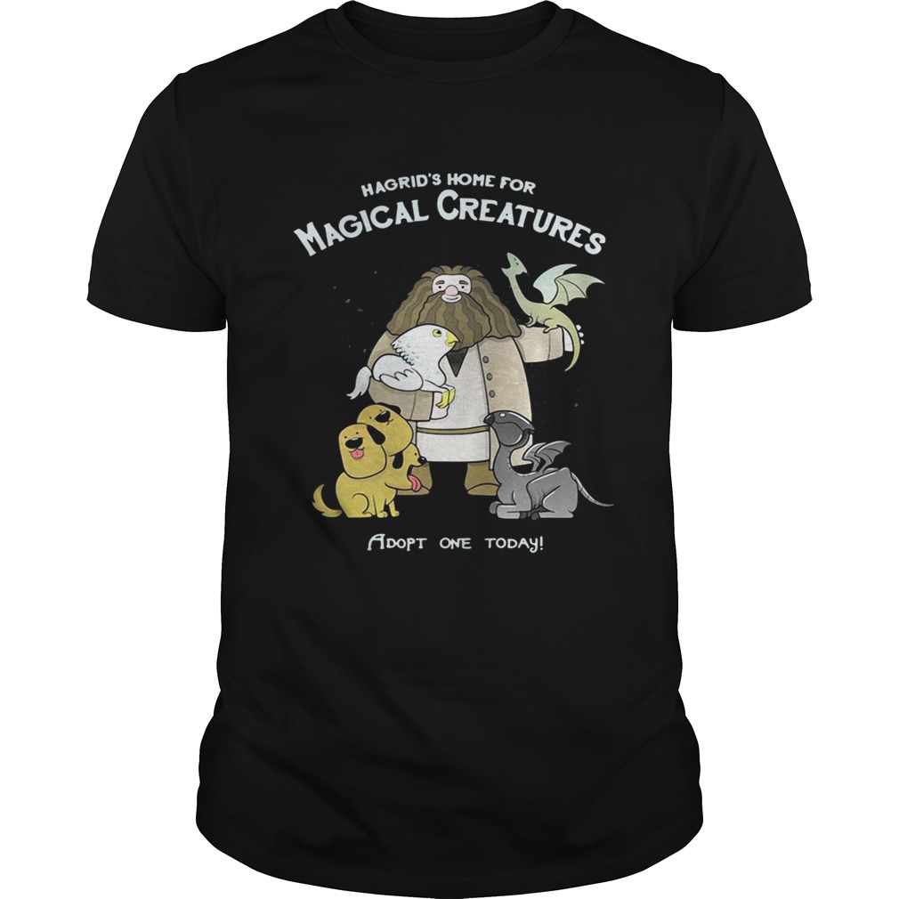 Hagrid’s home for Magical Creatures adopt one today shirt