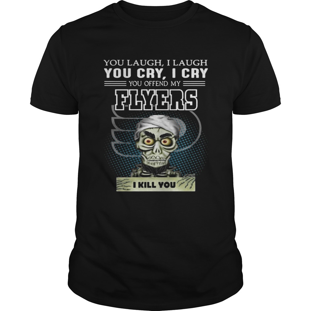 Jeff Dunham you laugh I laugh you cry I cry you offend my Flyers shirt