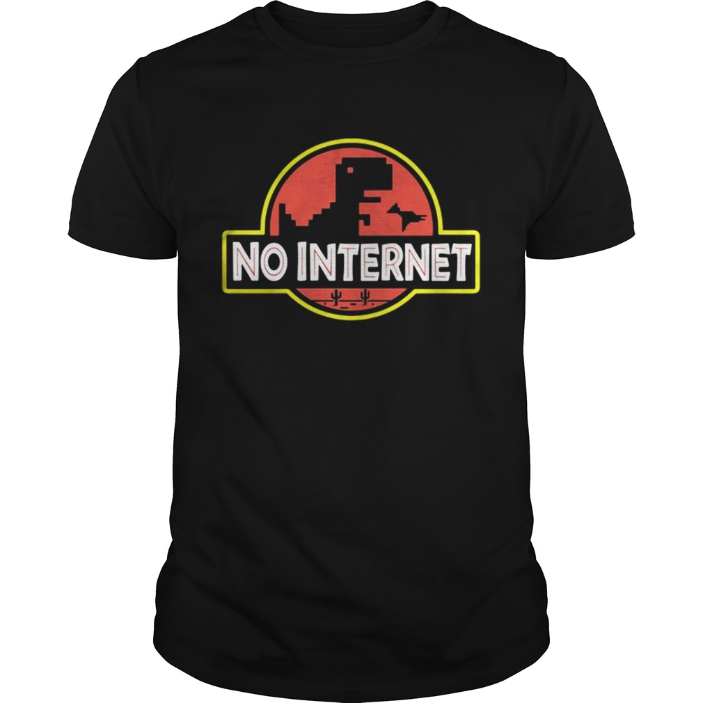 Jurasic park saurus no internet shirt