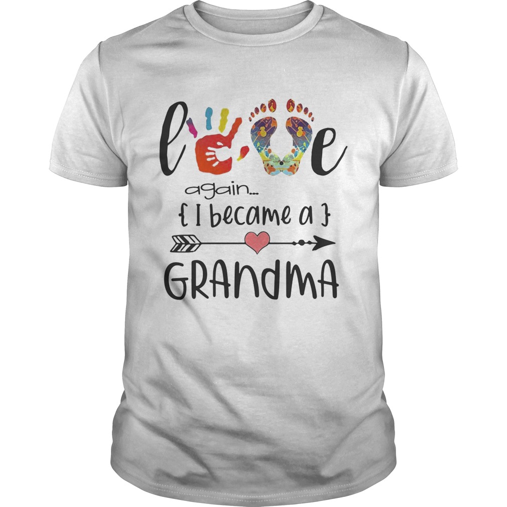 Love again I became a Grandma shirt