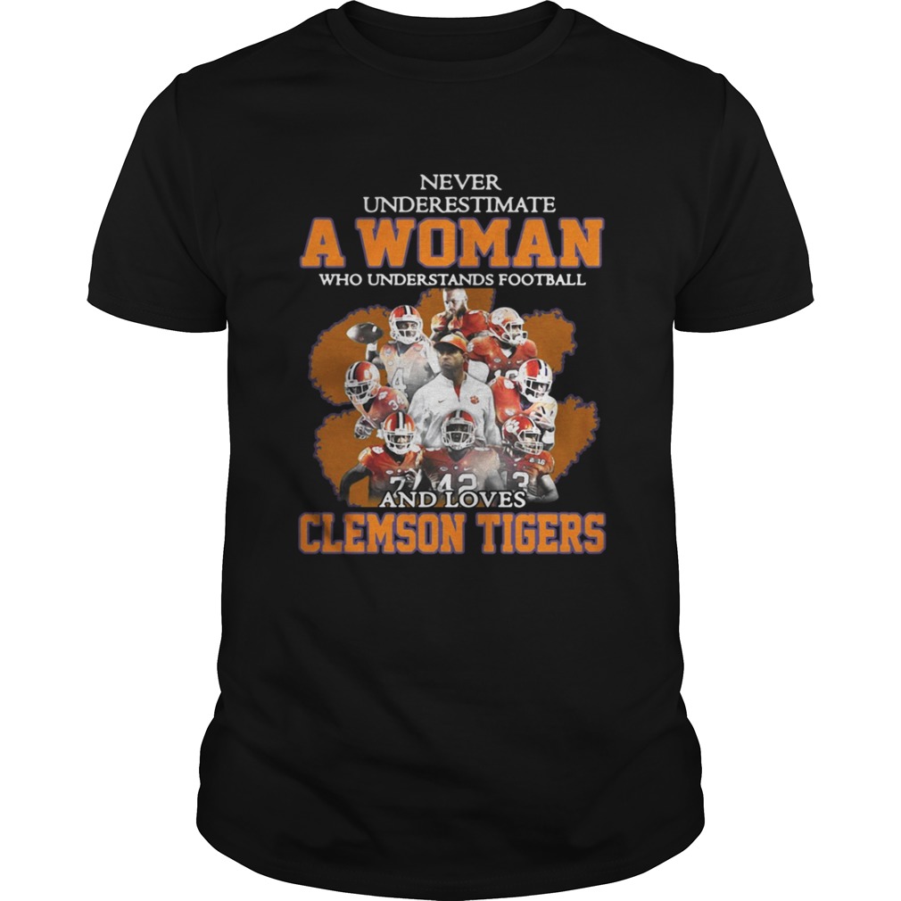 Never underestimate awoman who understands football and loves Clemson Tigers shirt