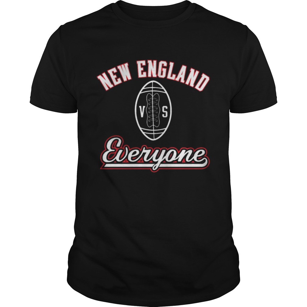 New England VS Everyone Shirt