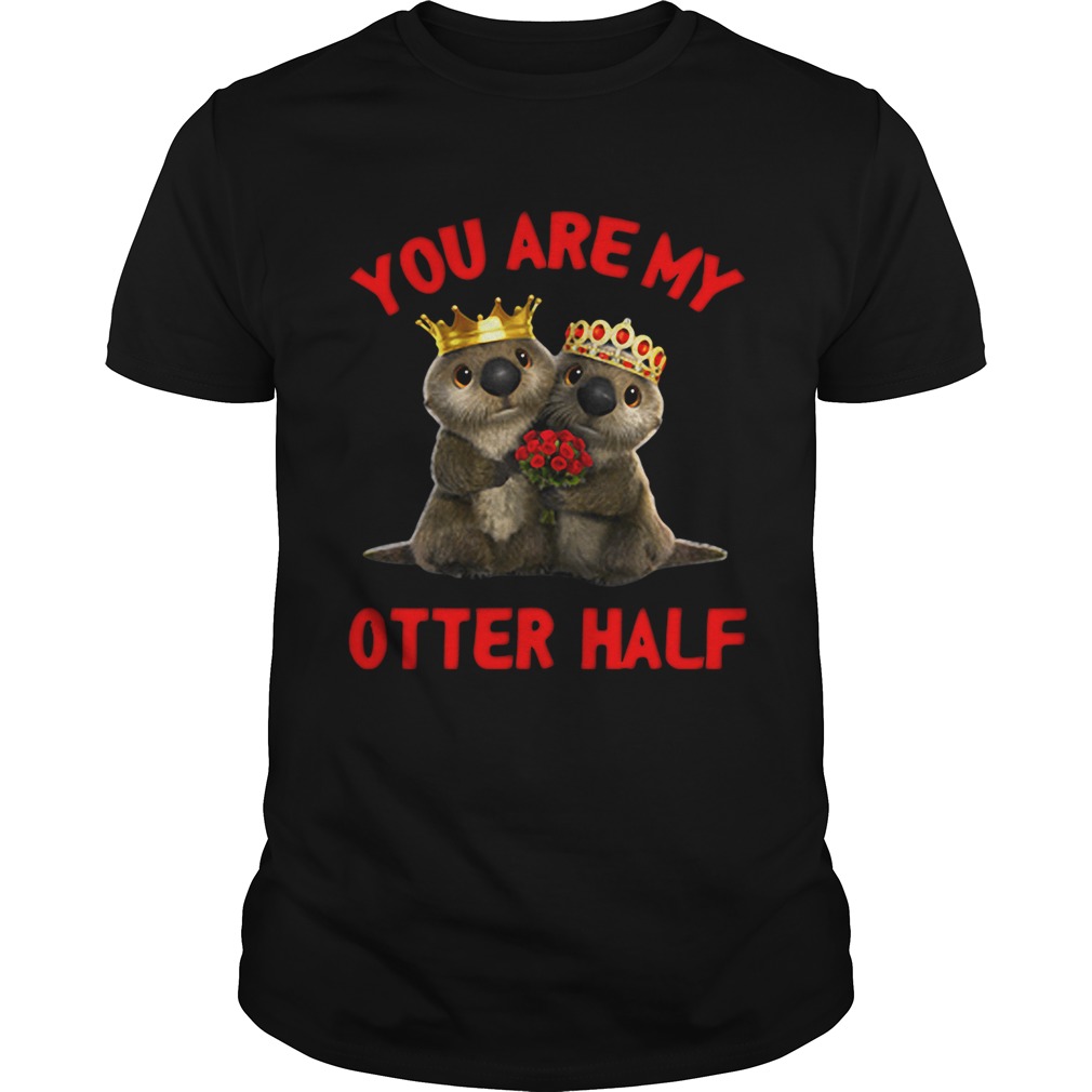 Otter wedding you are my Otter half shirt
