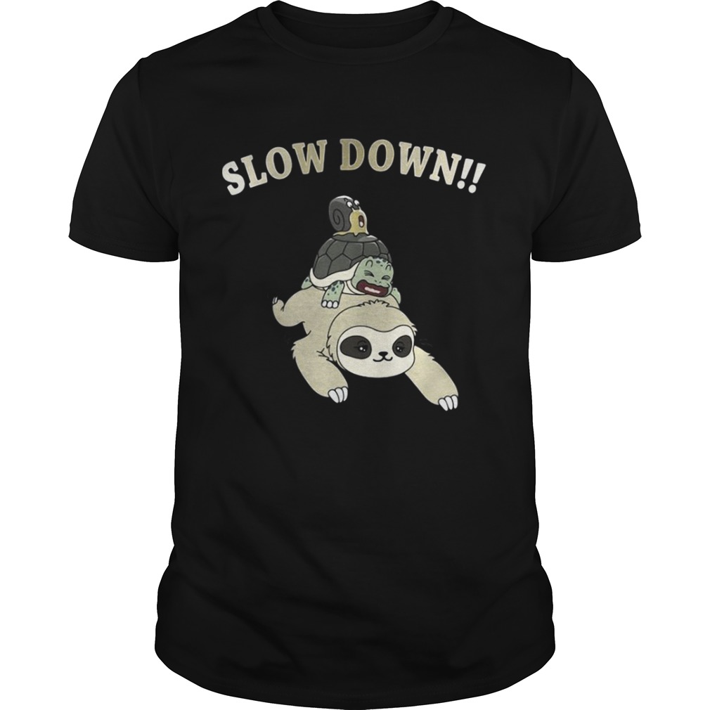Sloth Slow down shirt