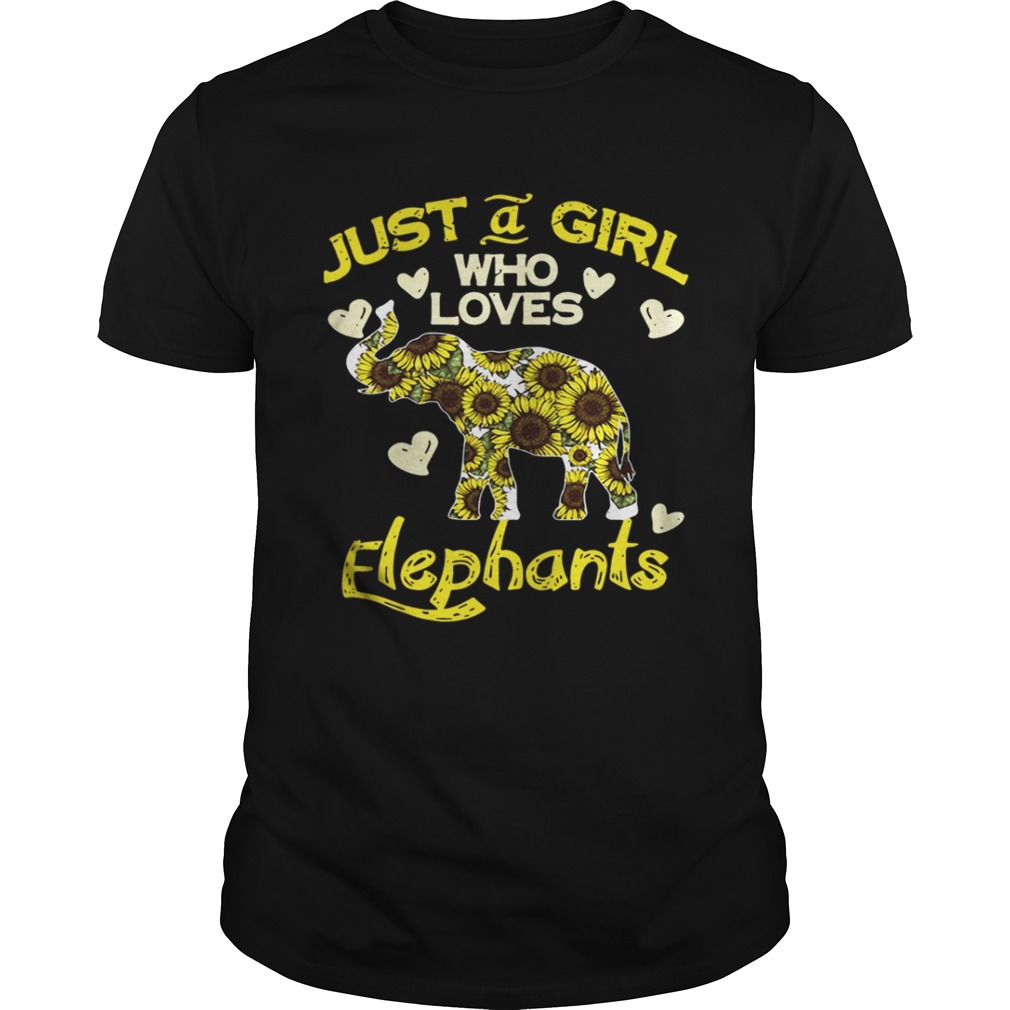 Sunflower Just a girl who loves Elephants shirt