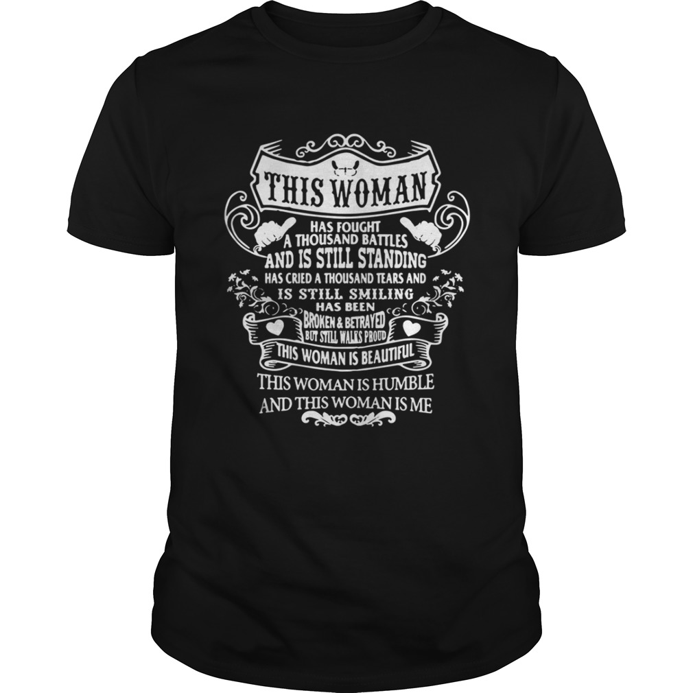 This woman has fought a thousand battles and is still standing tshirt