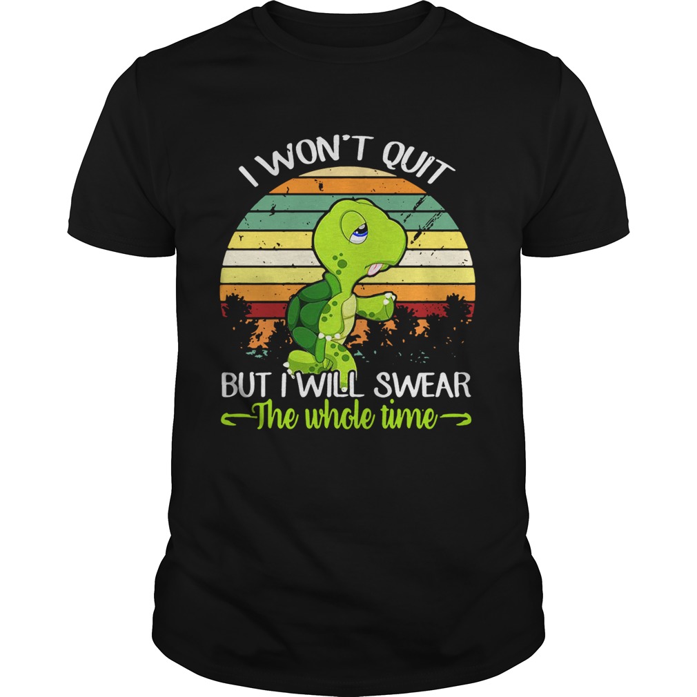 Turtle I won’t quit but I will swear the whole time retro shirt