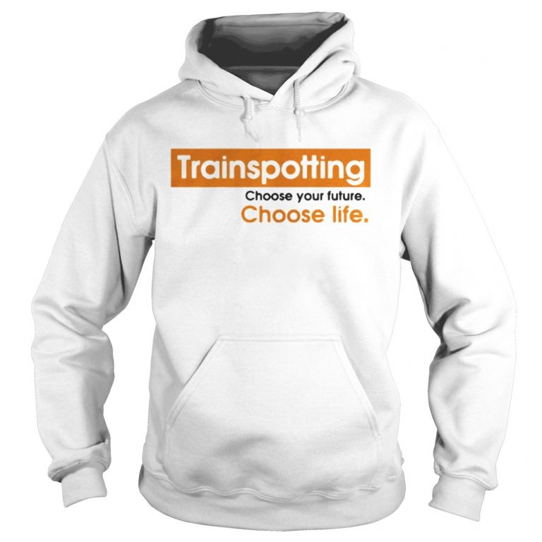 Trainspotting choose your future choose life shirt - Kingteeshop