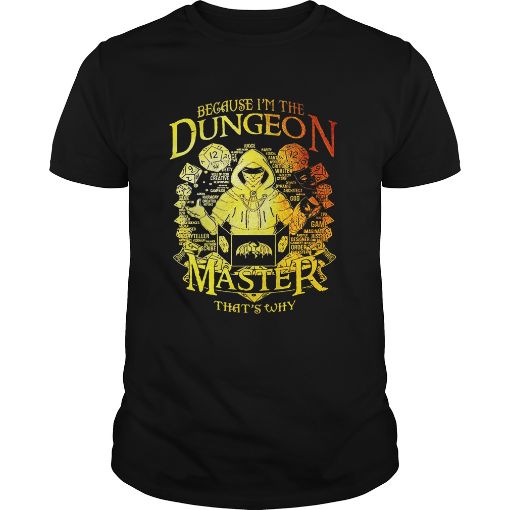 Because I’m the Dungeon master that’s why shirt