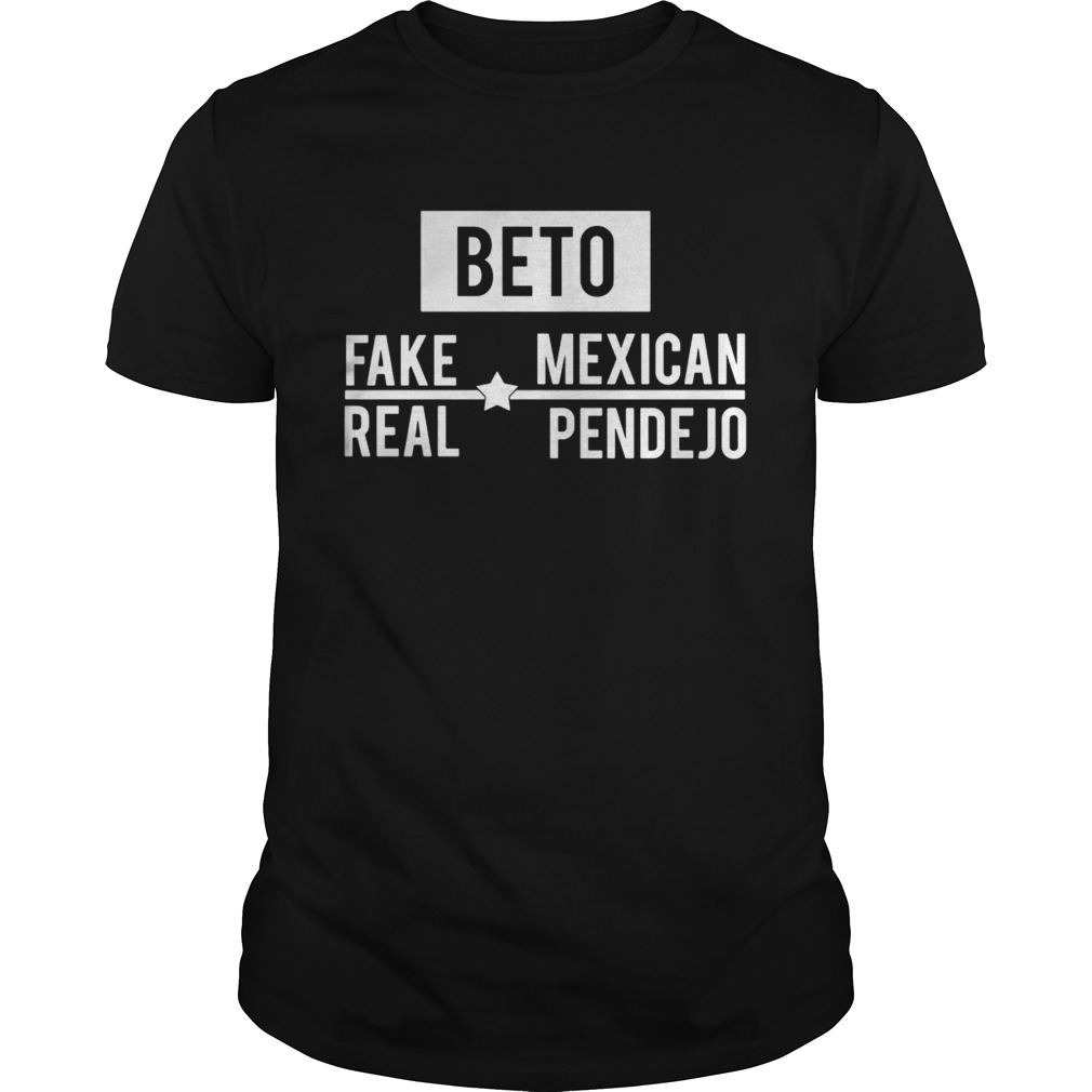 Beto Fake Mexican Real Pendejo TShirt