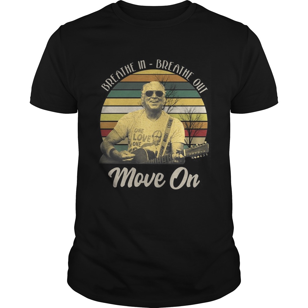 Breathe in breathe out move on vintage shirt