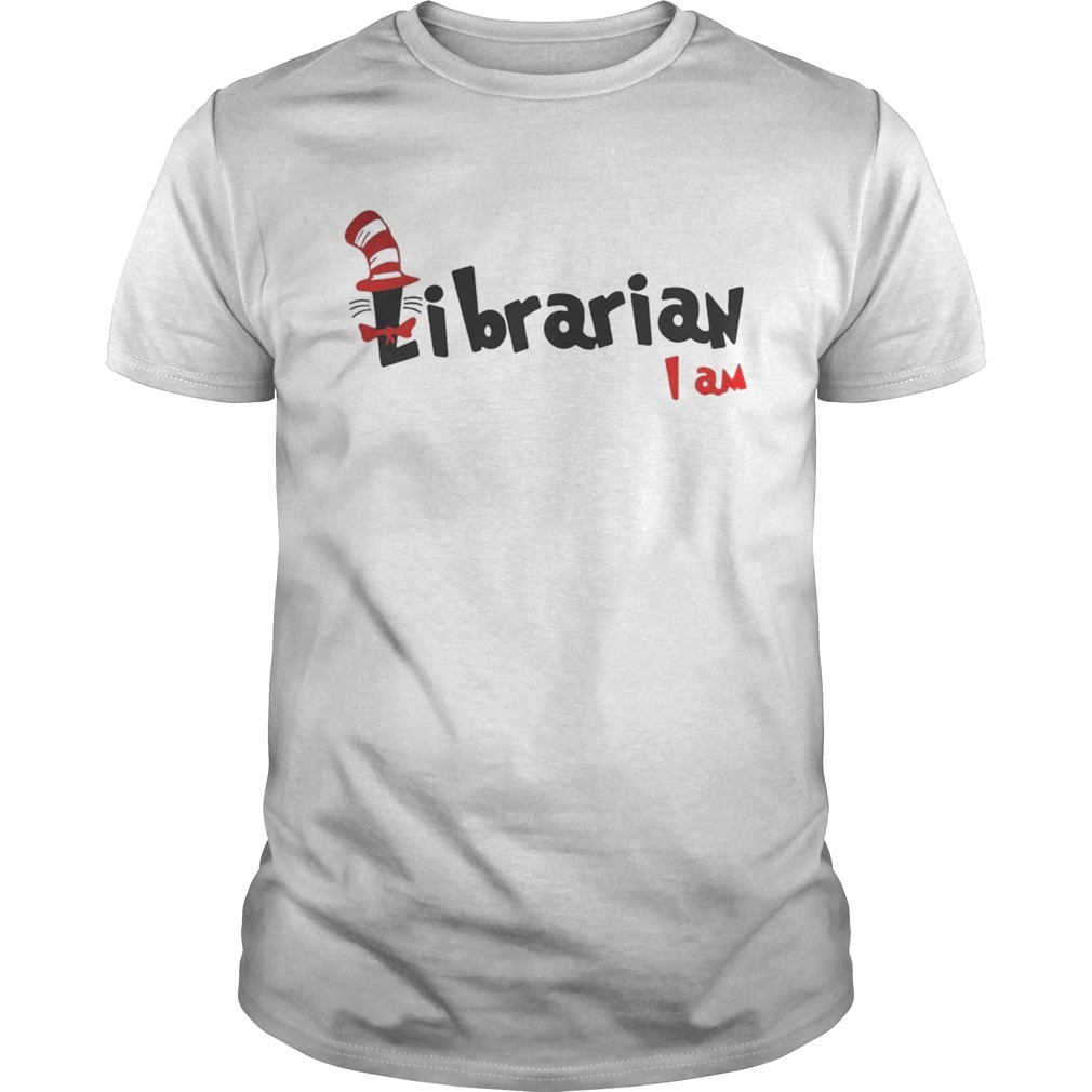 Dr Seuss Librarian I am shirt
