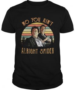 Guys Goodfellas Tommy DeVito Jimmy Conway no you aint alright spider retro shirt