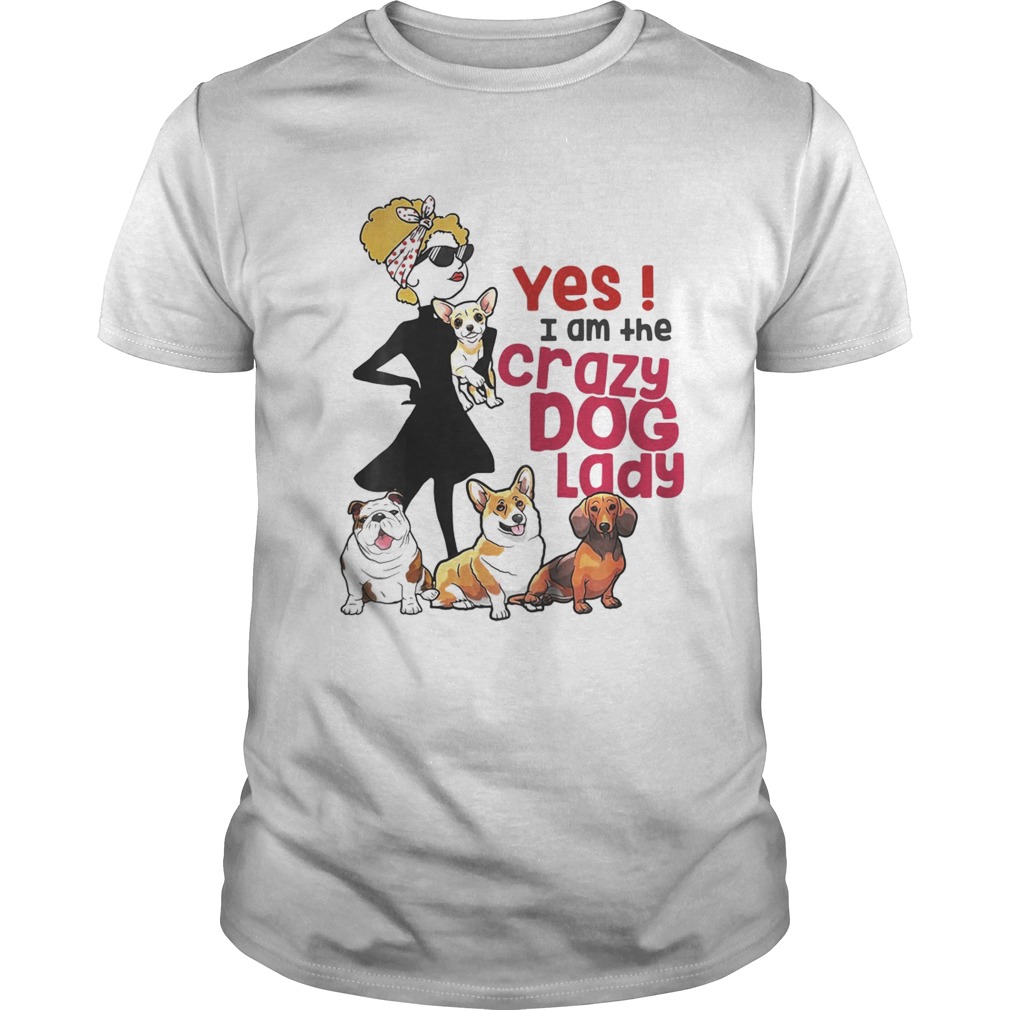 I Am The Crazy Dog Lady Funny Cute For Dog Lovers Shirt