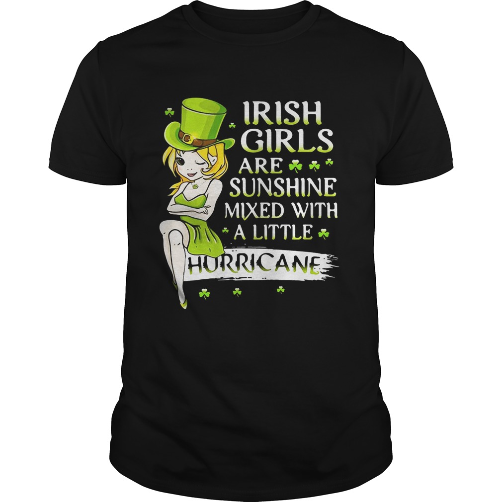 Irish girls are sunshine mixed with a little hurricane shirt