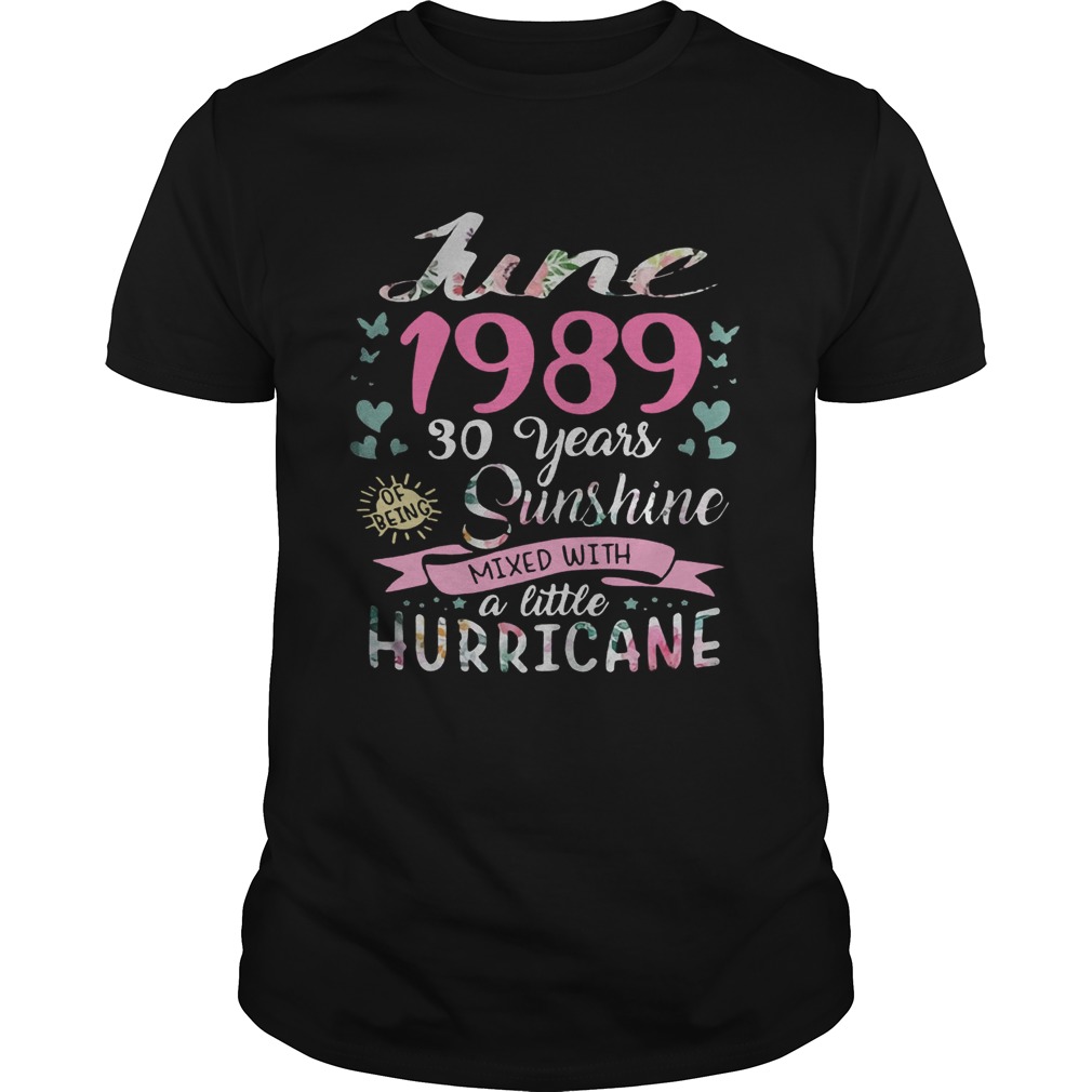 June 1989 30 Years Sunshine Mixed With A Little Hurricane Shirt T-Shirt