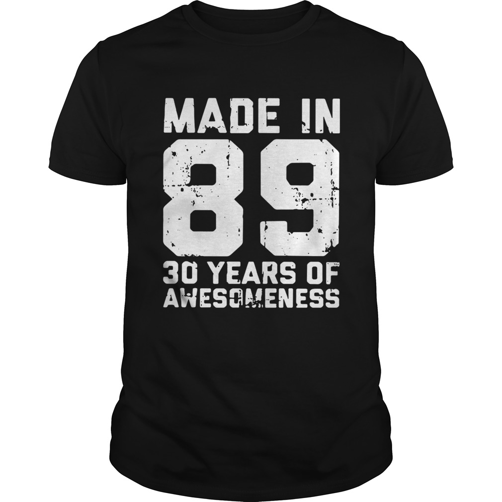 Made in 89 30 years of awesomeness shirt
