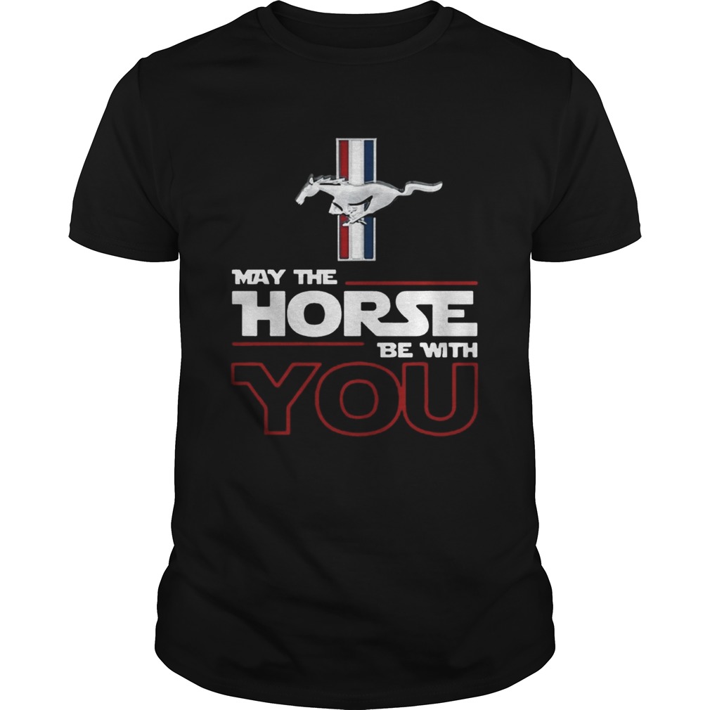 Mustang May the Horse be with you shirt