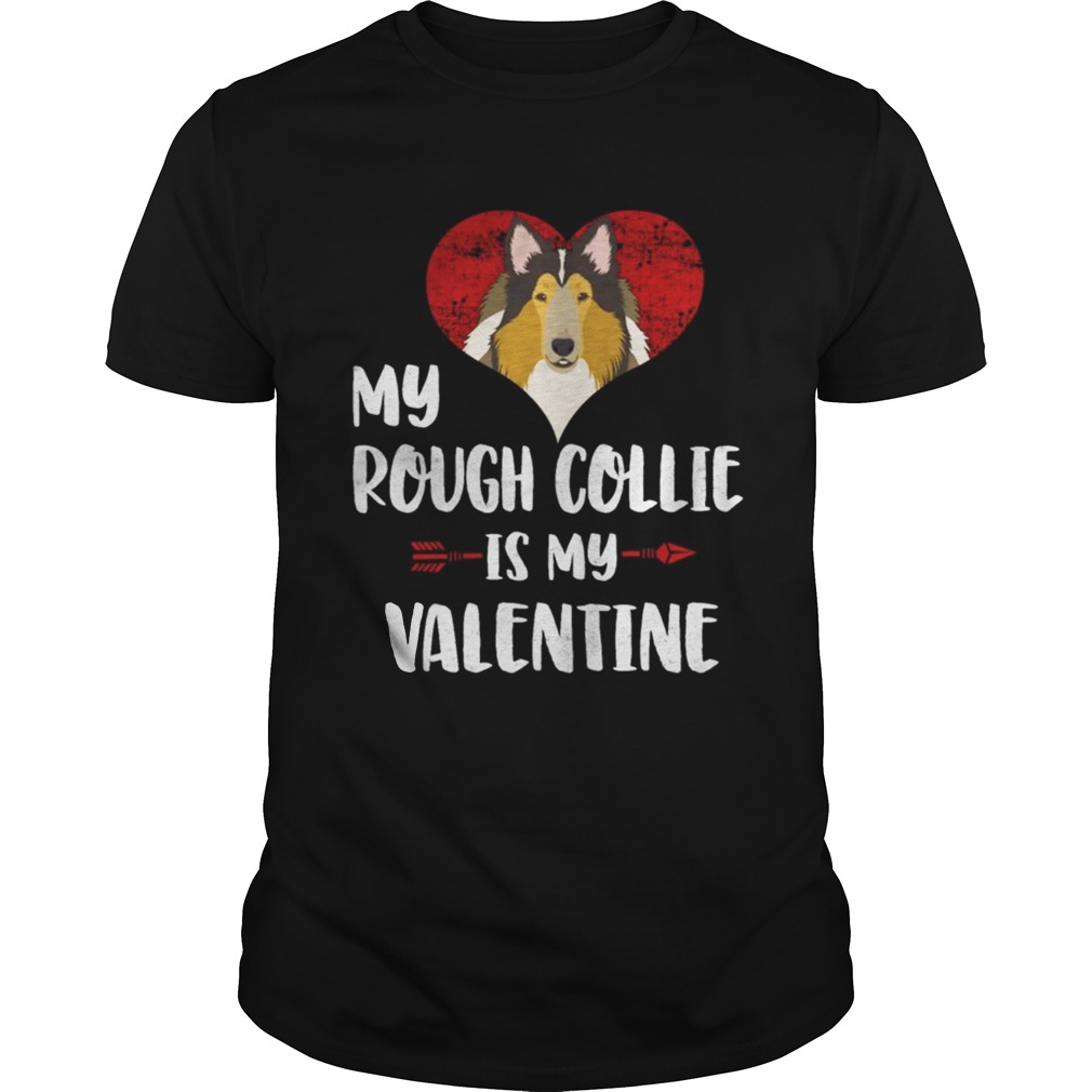 My Rough Collie Is My Valentine Shirt