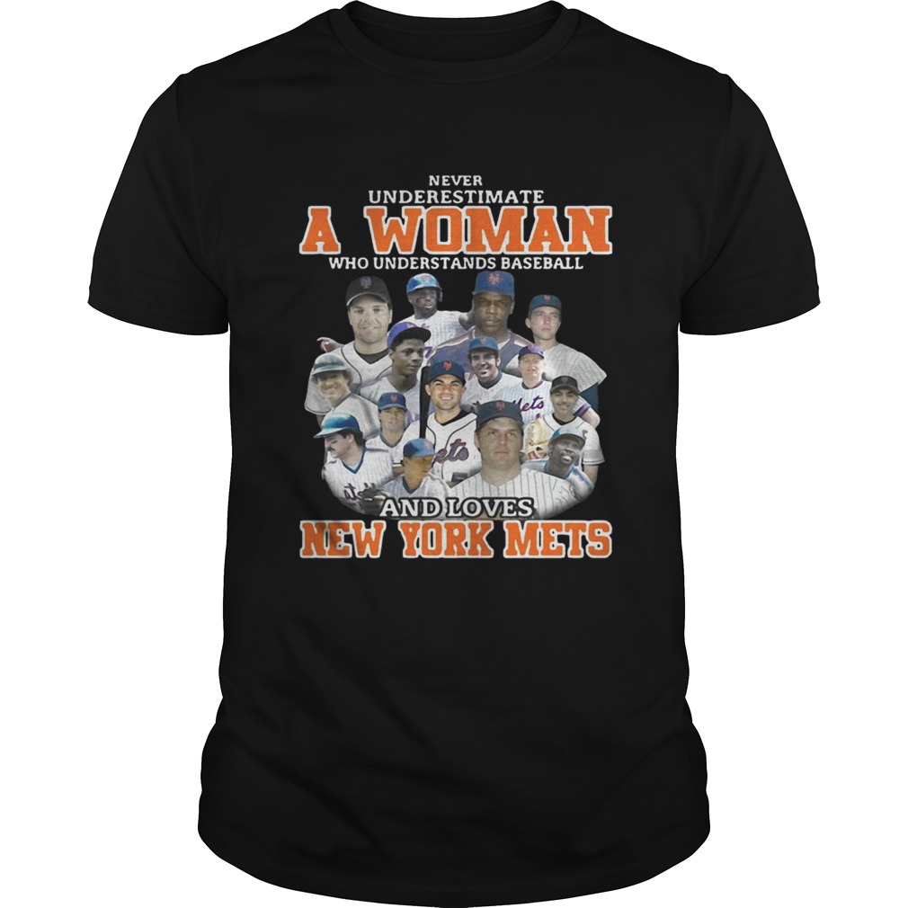 Never underestimate a woman who understands baseball and loves New York Mets shirt