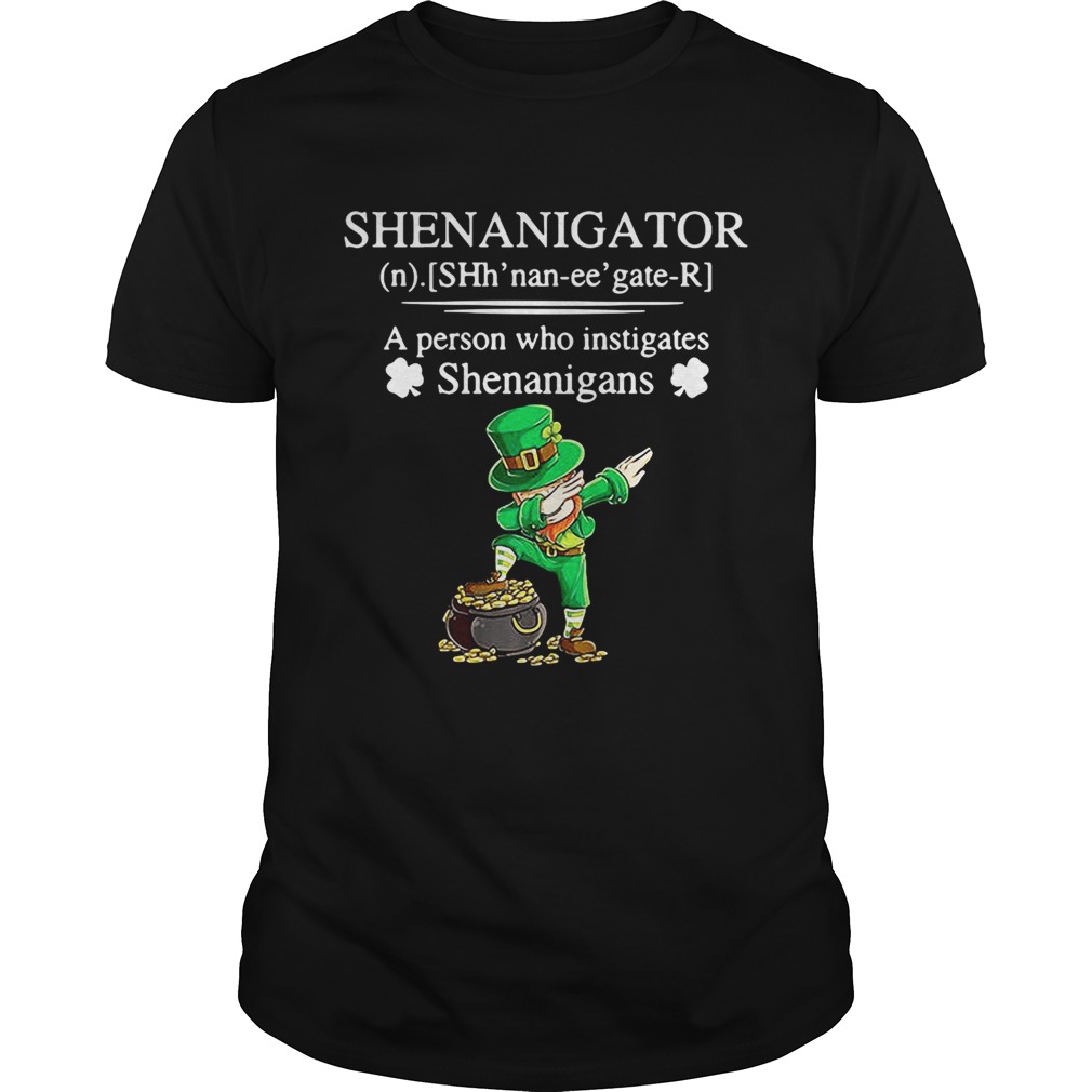 Shenanigator a person who instigates Shenanigans tshirt