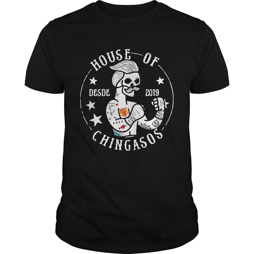 Skull house of Desde 2019 Chingasos shirt