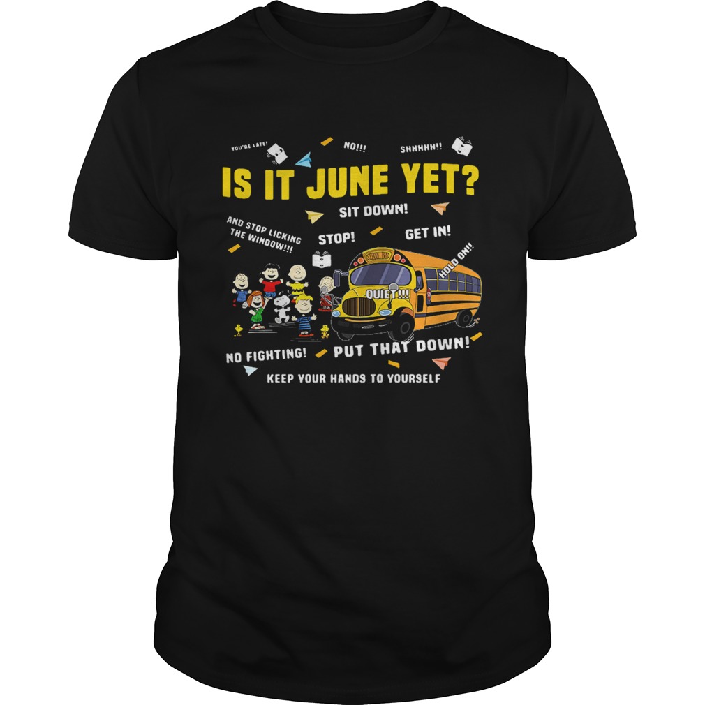The Peanuts gang is it June yet shirt