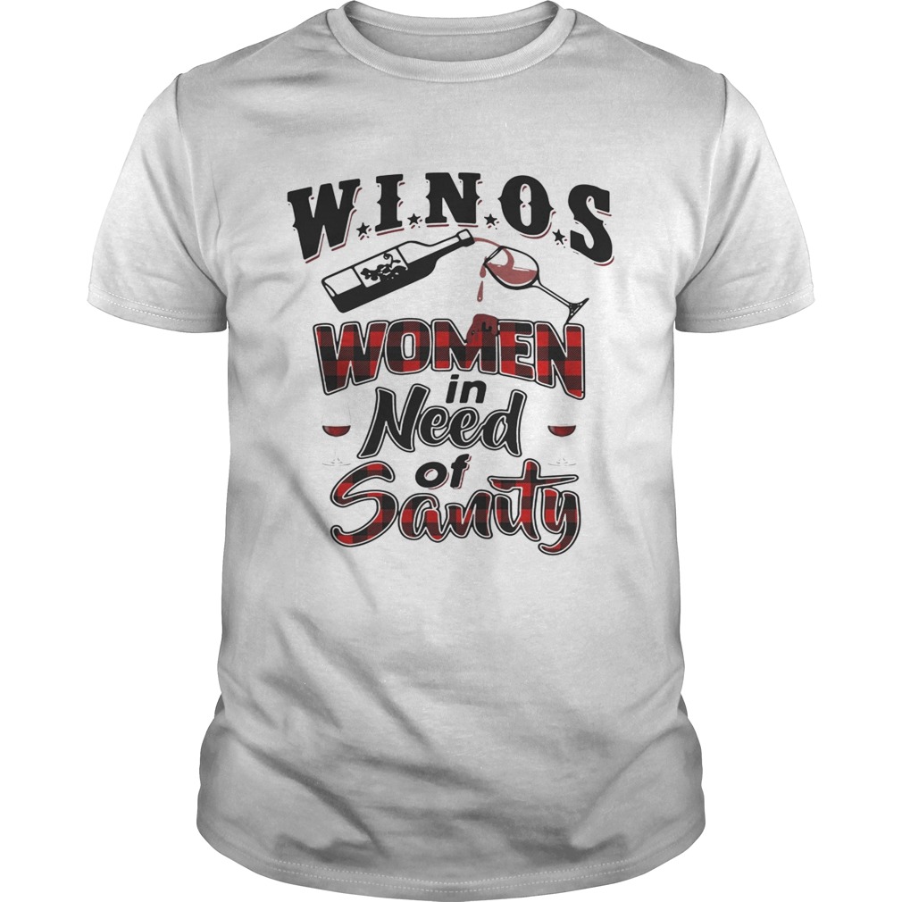 Winos women in need of Sanity shirt