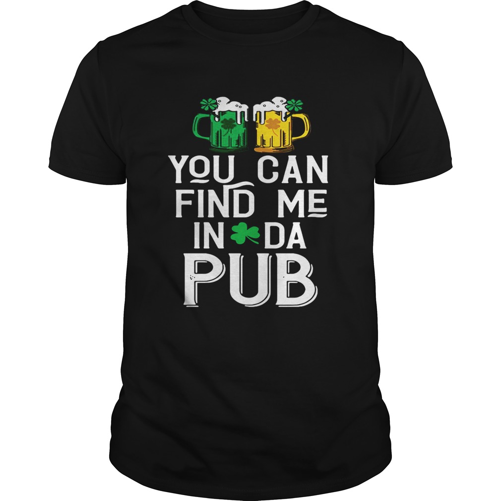 You can find me in da pub shirt