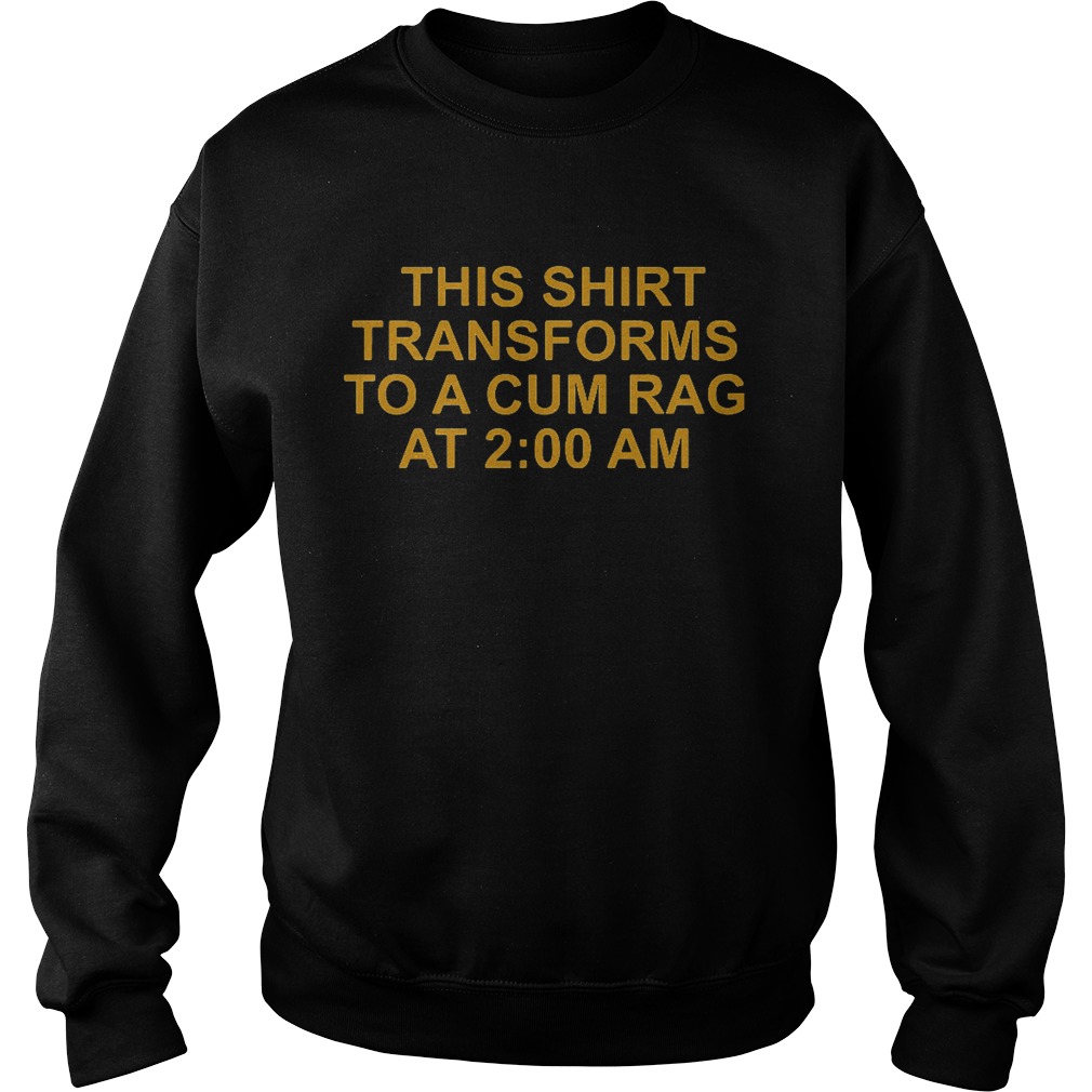 Thí shirt becomes a cum rag at a am shirt, hoodie, sweater, long sleeve and  tank top