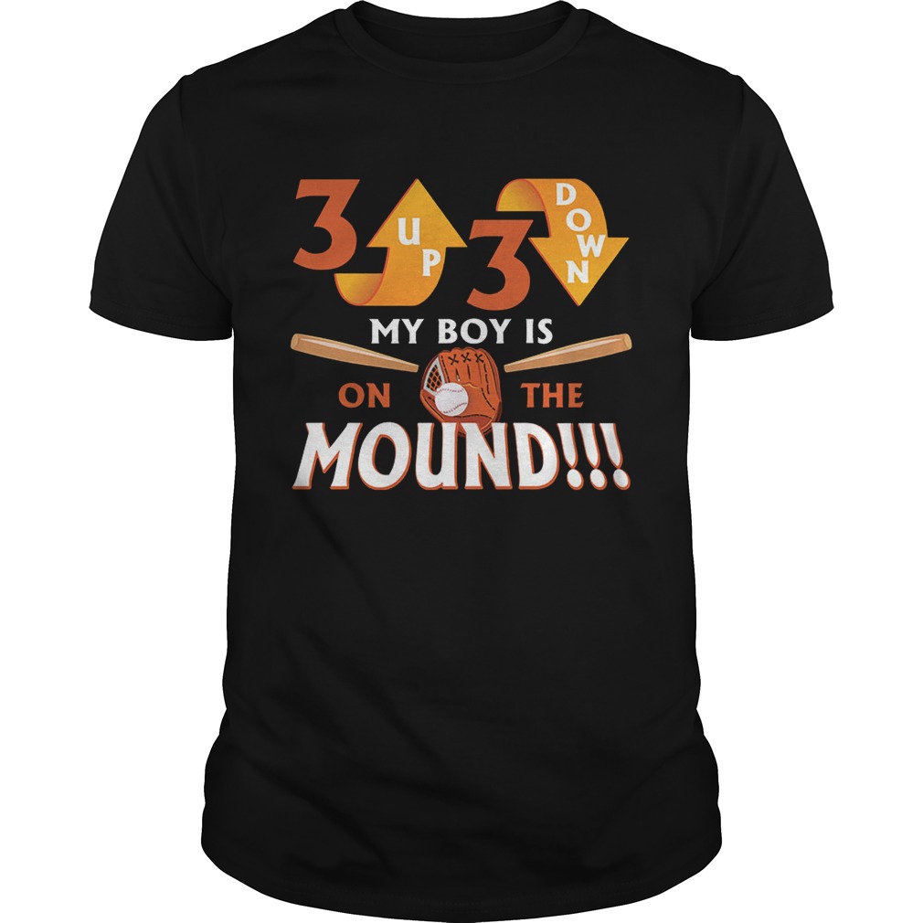 3 Up 3 Down My Boy Is On The Mound T-Shirt