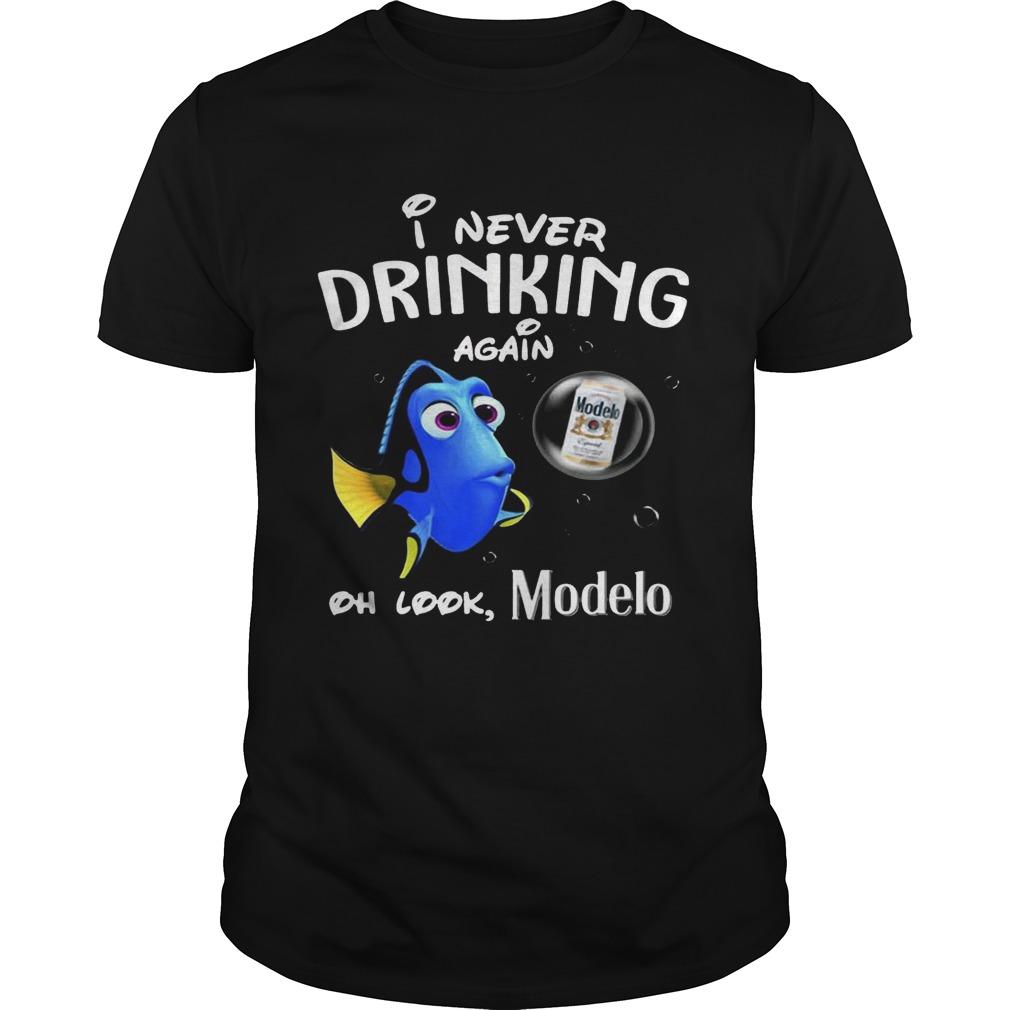 Disney Funny Dory I’m Never Drinking Again For Modelo Lover Shirt