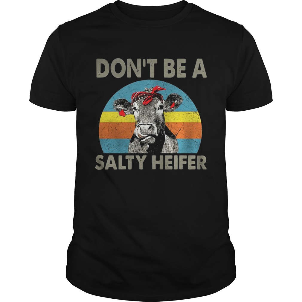 Don’t be a salty heifer retro shirt