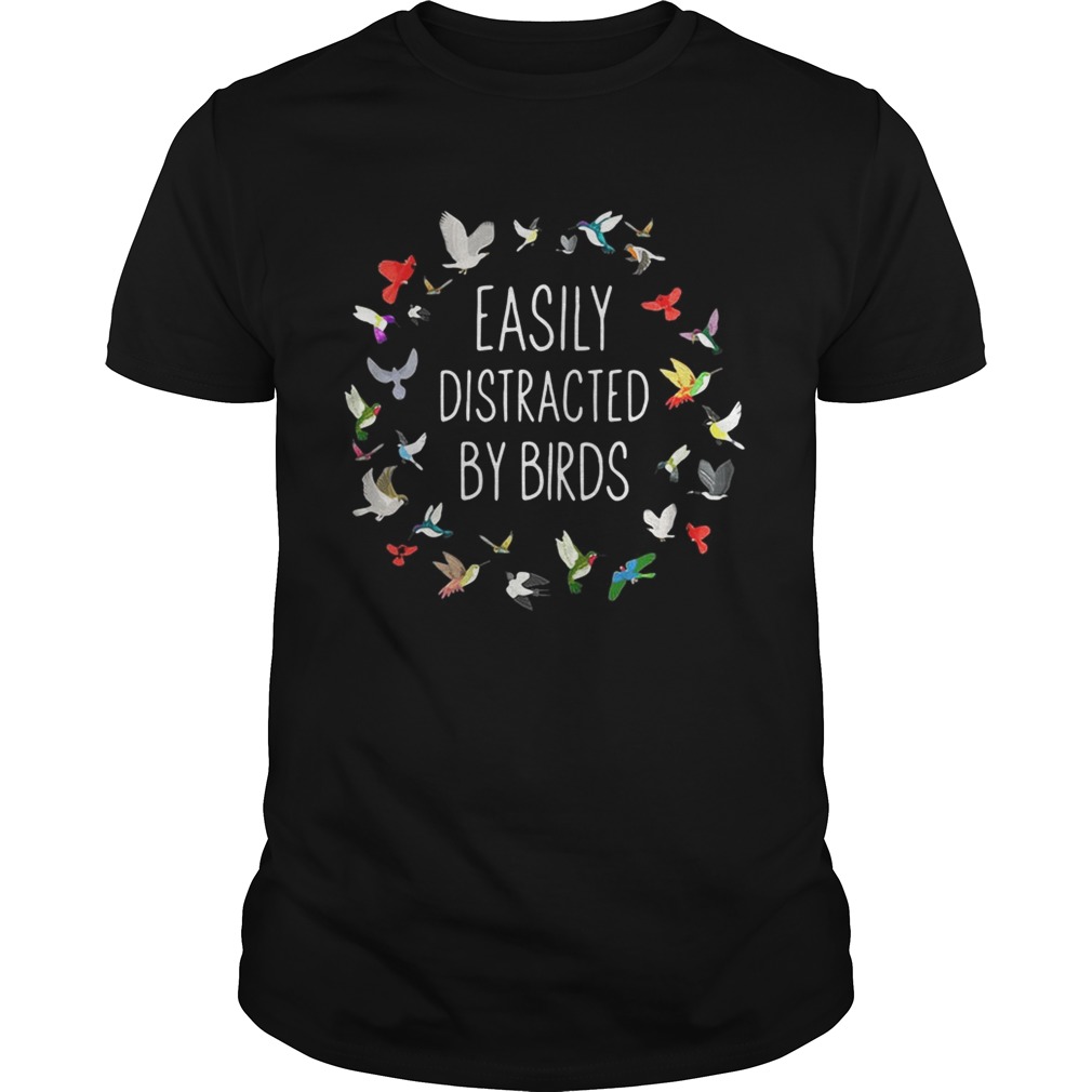 Easily Distracted by birds shirt