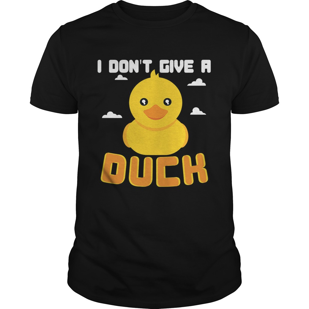 I Don’t Give A Duck Funny T-Shirt