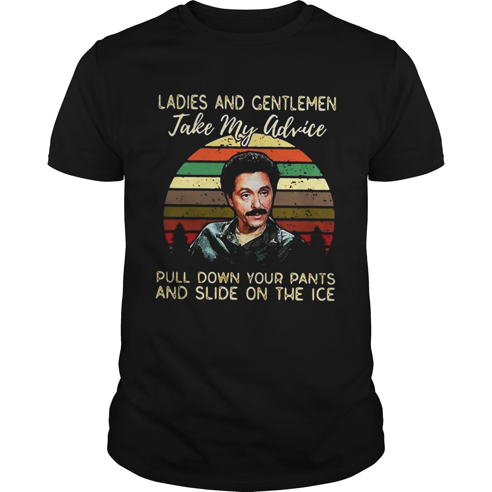Ladies and gentlemen take my advice pu on the ice kid shirt