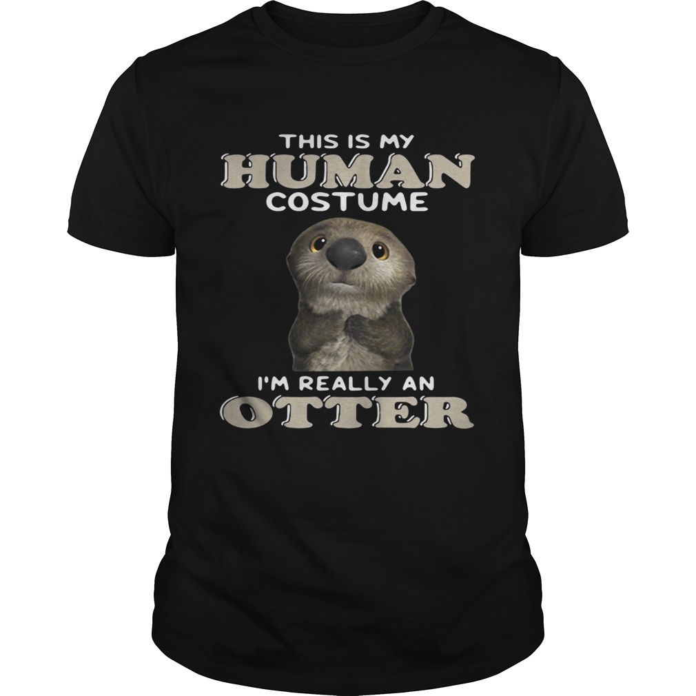 This is my human costume I’m really an otter shirt