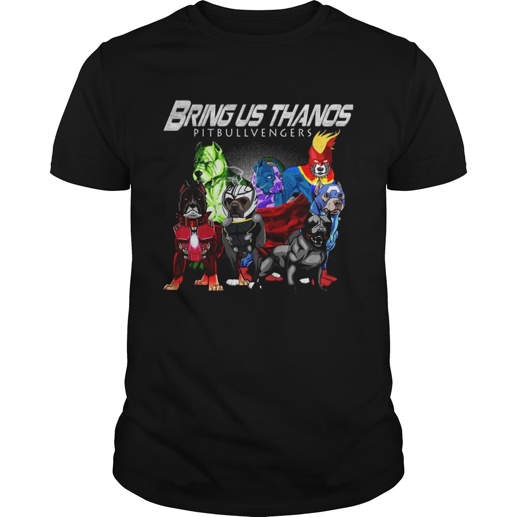 Bring us Thanos Pitbull Avengers endgame tshirts