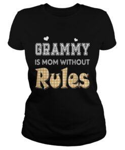 Grammy Is Mom Without Rules ladies tee