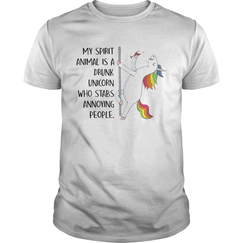 Best My spirit animal is a drunk unicorn who stabs annoying people shirt