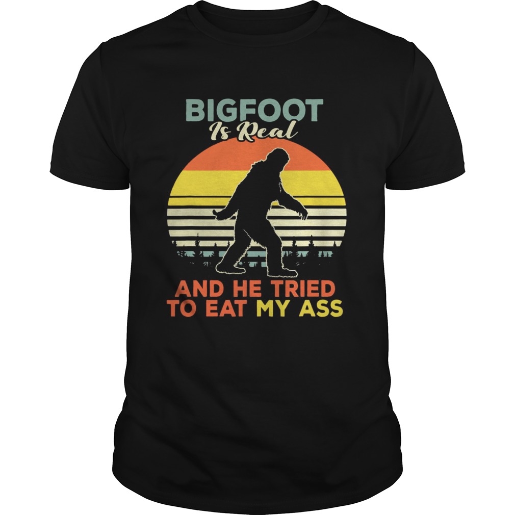 Bigfoot is real and he tried to eat my ass vintage sunset shirt